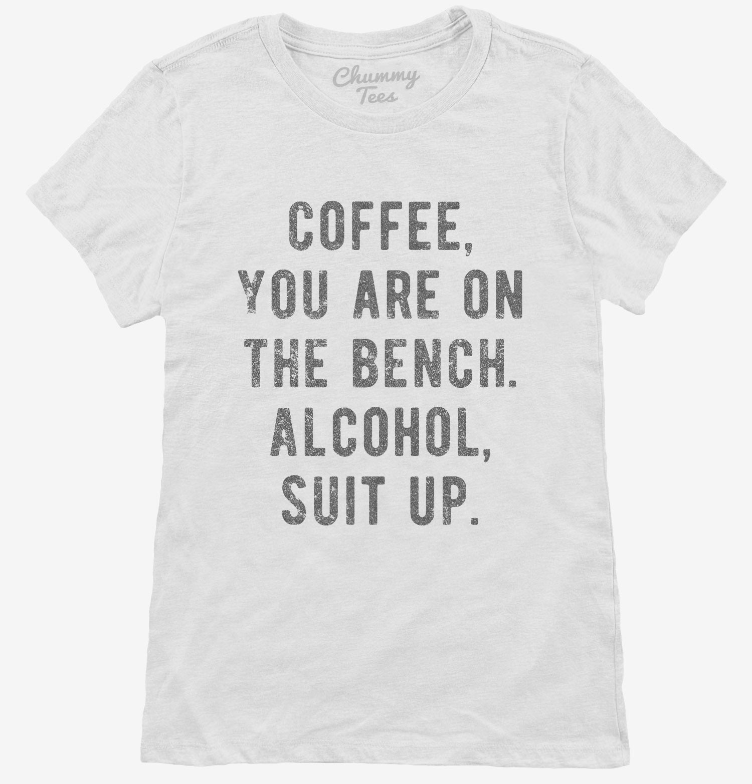 find-something-new-to-wear-coffee-you-are-on-the-bench-alcohol-suit-up-t-shirt-for-cheap_10.jpg