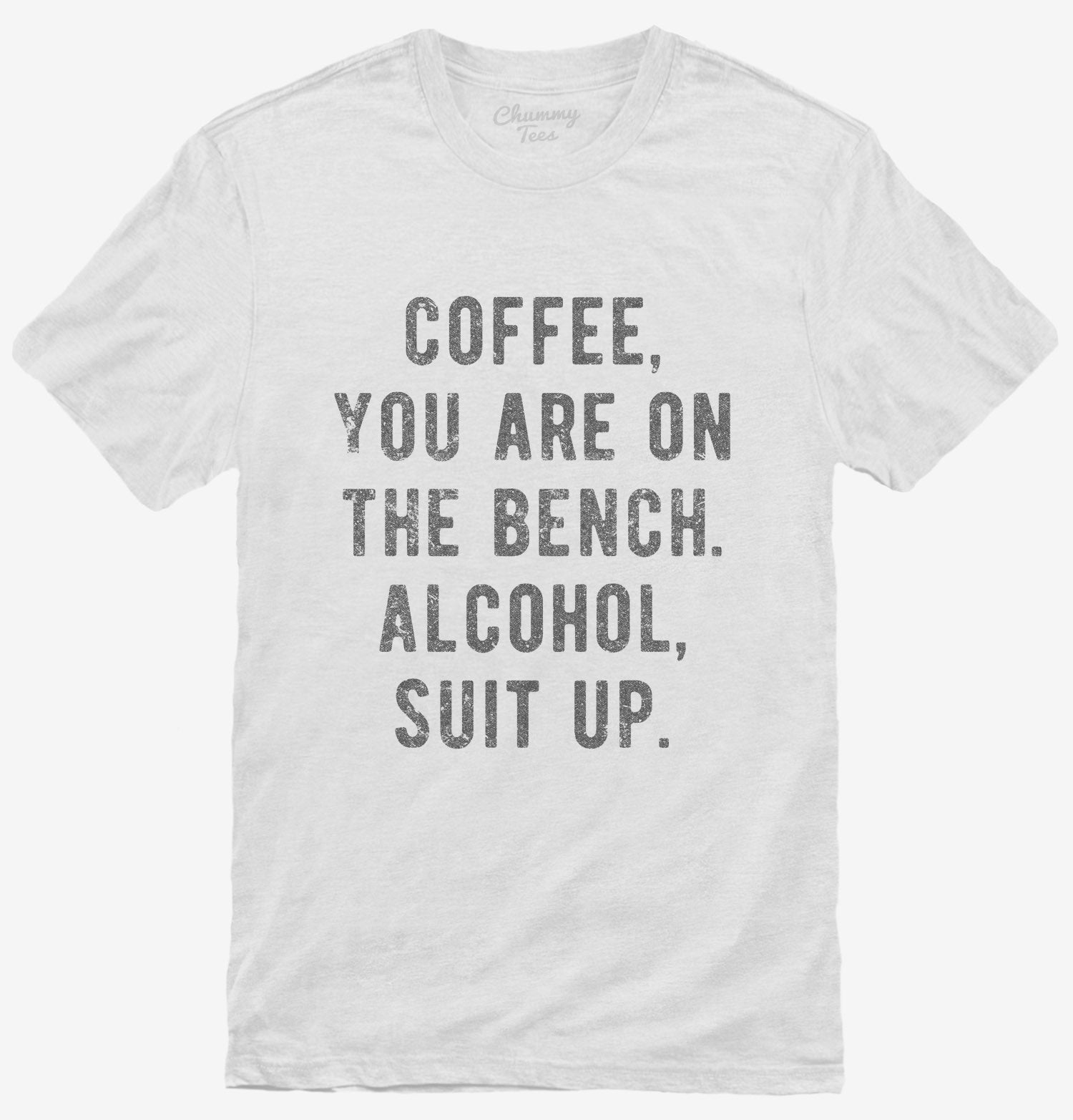 find-something-new-to-wear-coffee-you-are-on-the-bench-alcohol-suit-up-t-shirt-for-cheap_6.jpg