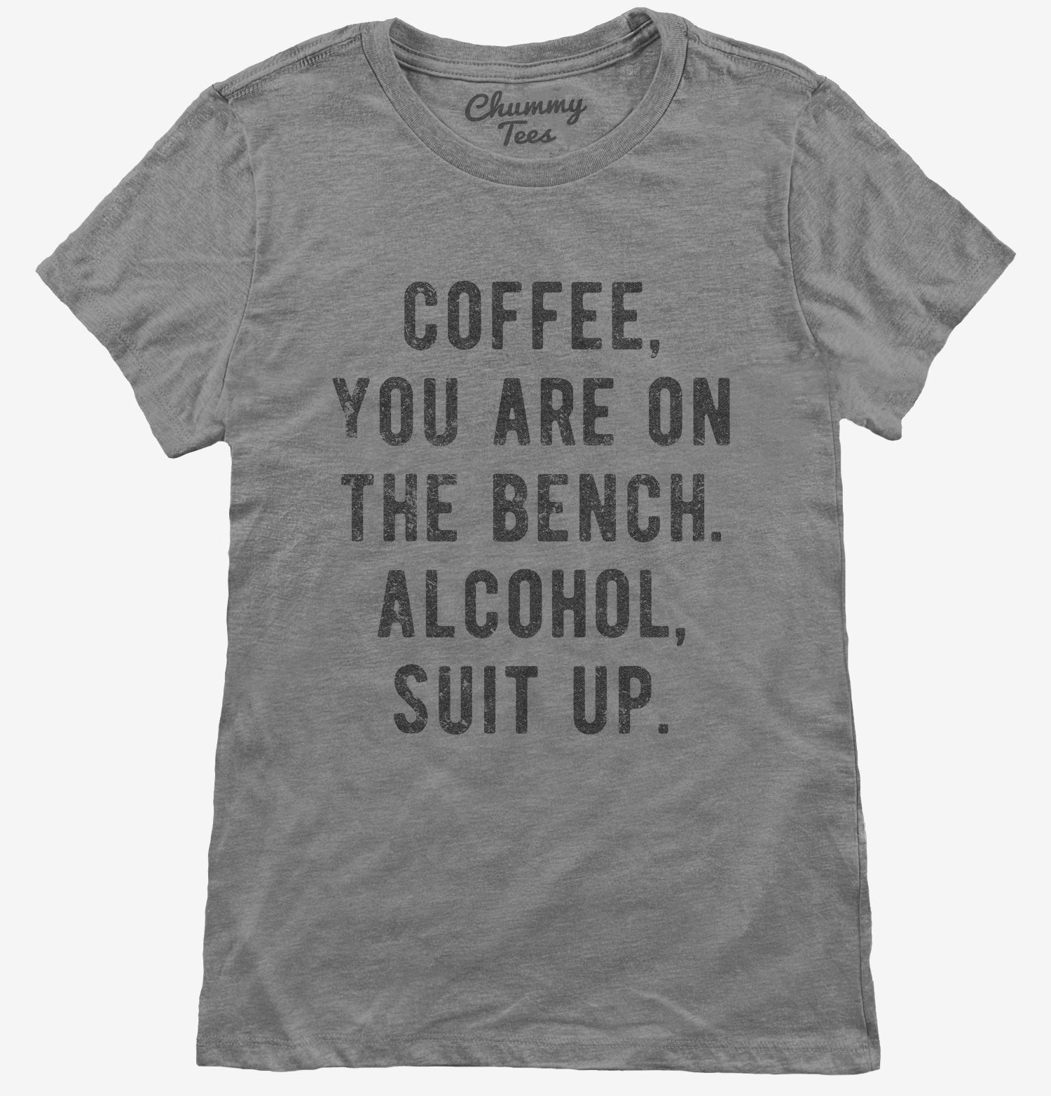 find-something-new-to-wear-coffee-you-are-on-the-bench-alcohol-suit-up-t-shirt-for-cheap_9.jpg